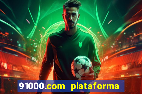 91000.com plataforma de jogos